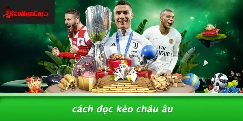 Cách Đọc Kèo Châu Âu