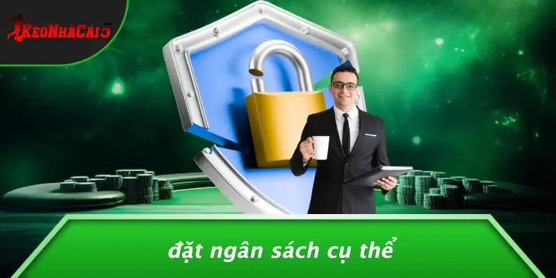 Đặt Ngân Sách Cụ Thể