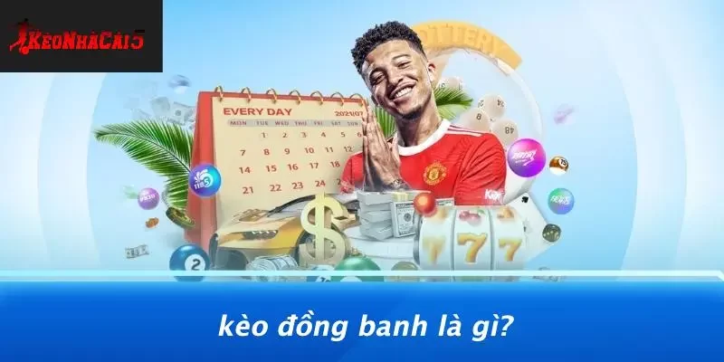 Kèo Đồng Banh Là Gì?