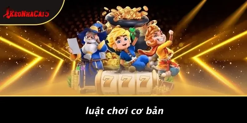 Luật Chơi Cơ Bản