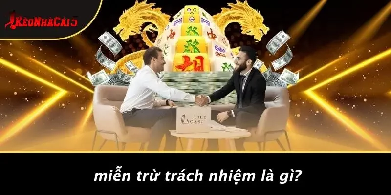 Miễn Trừ Trách Nhiệm Là Gì?