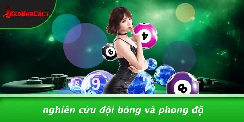 Nghiên Cứu Đội Bóng Và Phong Độ