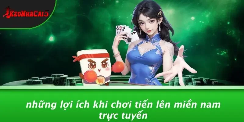 Những Lợi Ích Khi Chơi Tiến Lên Miền Nam Trực Tuyến