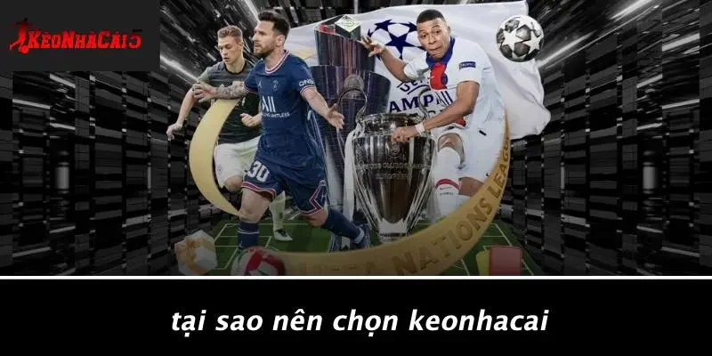 Tại Sao Nên Chọn Keonhacai