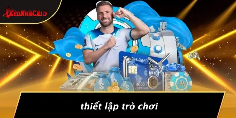 Thiết Lập Trò Chơi