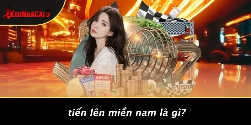 Tiến Lên Miền Nam Là Gì?