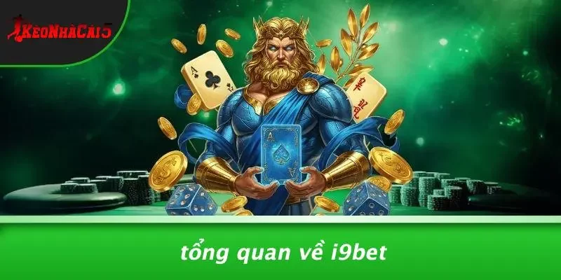 Tổng Quan Về I9BET