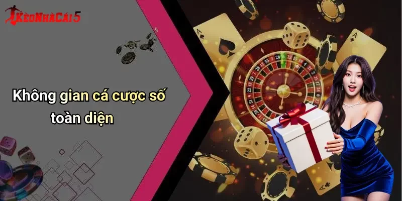 Không gian cá cược số toàn diện