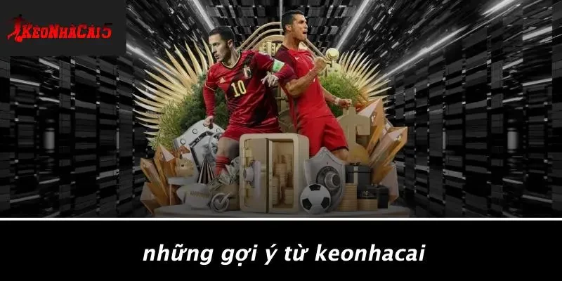Những Gợi Ý Từ Keonhacai