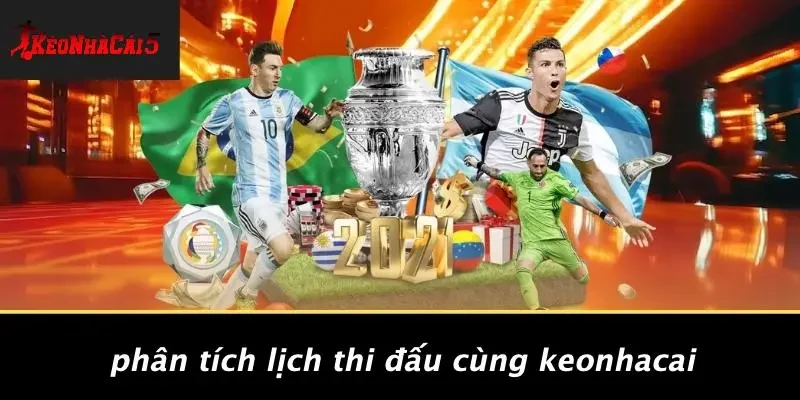 Phân Tích Lịch Thi Đấu Cùng Keonhacai